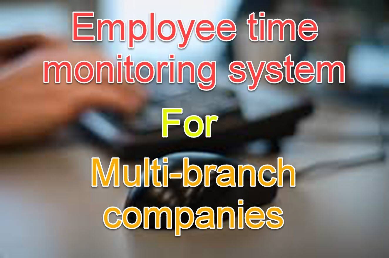 Time Attendance for Multi-branch Companies