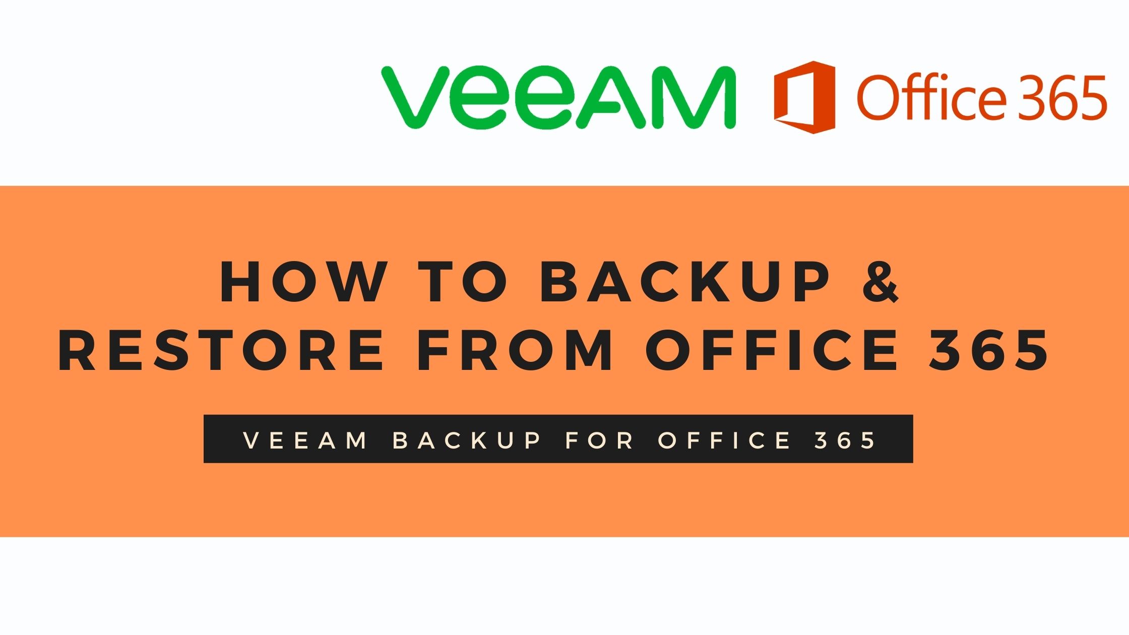 ขั้นตอนการสำรองและกู้คืนข้อมูล Office 365 จาก Veeam Backup for Office 365
