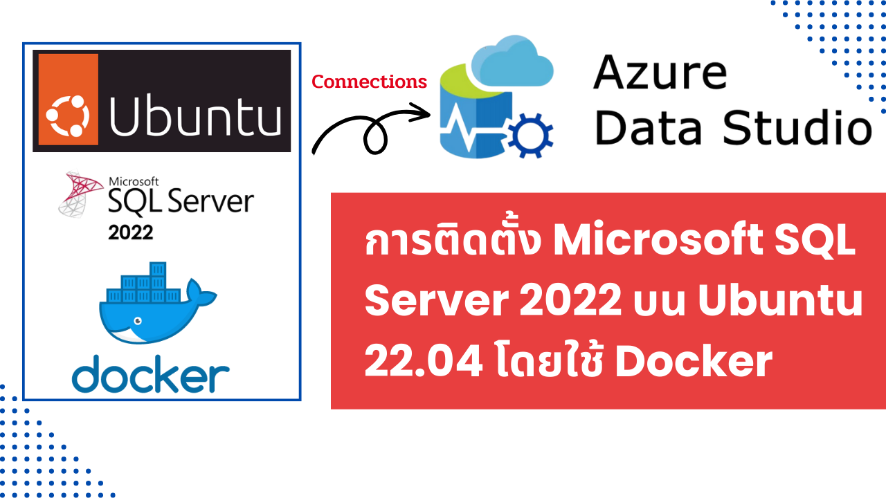 การติดตั้ง Microsoft SQL Server 2022 บน Ubuntu 22.04 โดยใช้ Docker