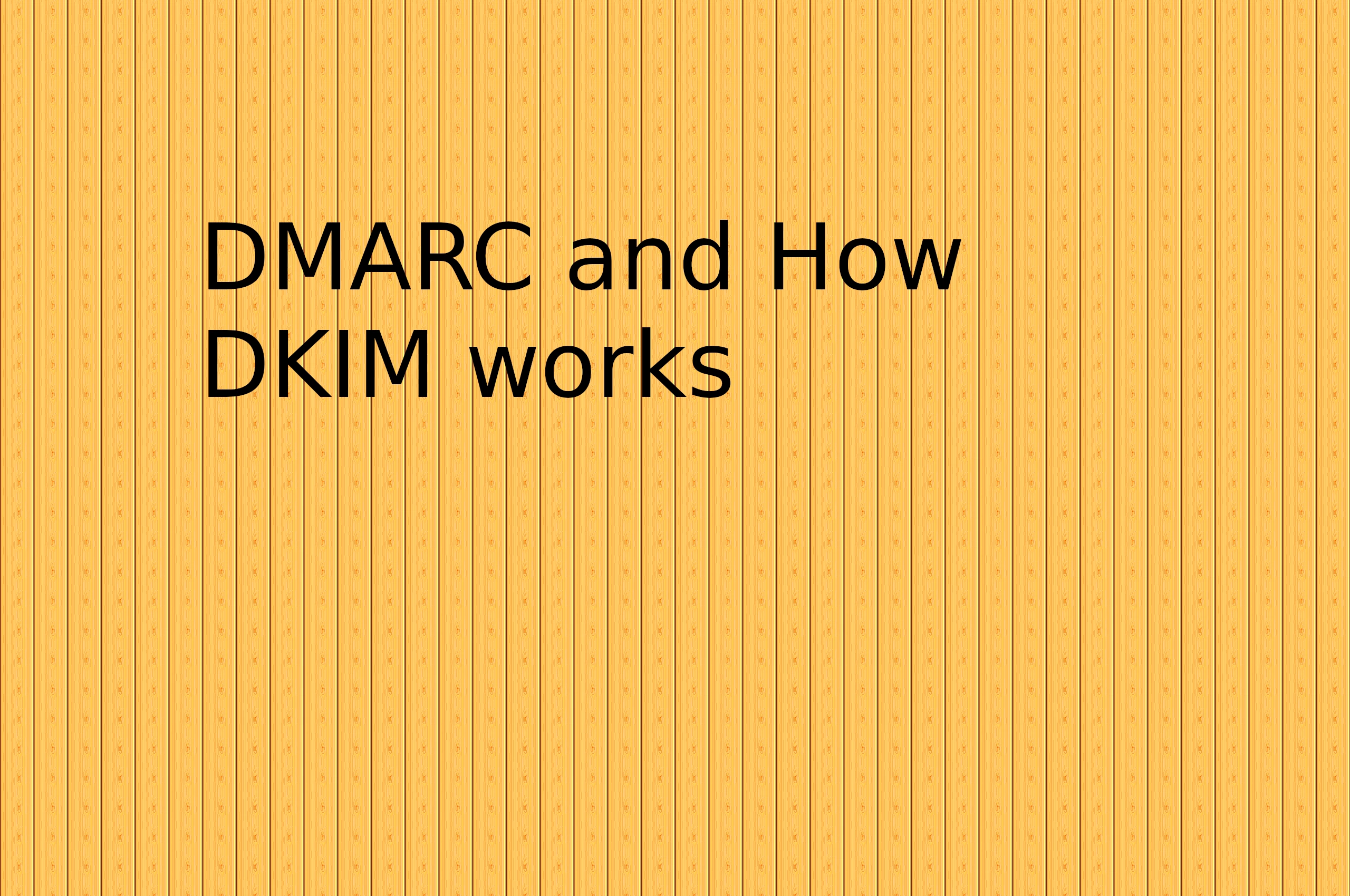 What is DMARC and How DKIM works